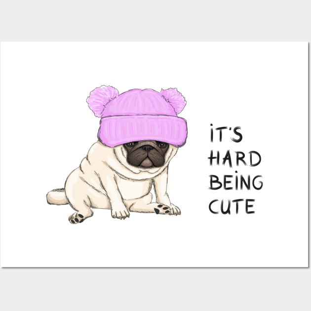 funny pug puppy dog sitting down with pink knitted hat and text its hard being cute Wall Art by amramna